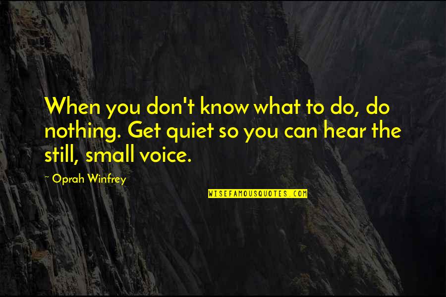 You Still Quotes By Oprah Winfrey: When you don't know what to do, do You Still Quotes By Oprah Winfrey: When you don't know what to do, do