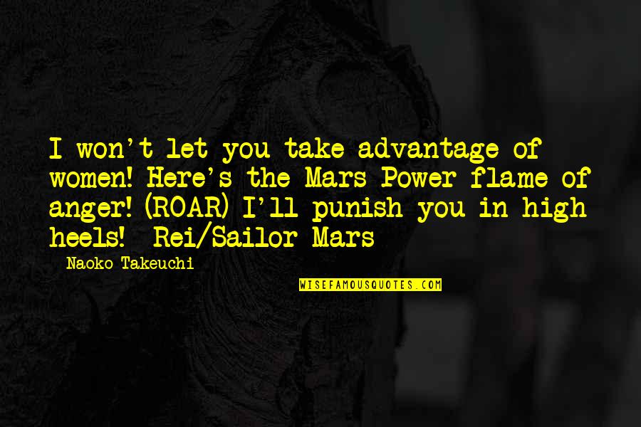 You Take Advantage Quotes By Naoko Takeuchi: I won't let you take advantage of women!