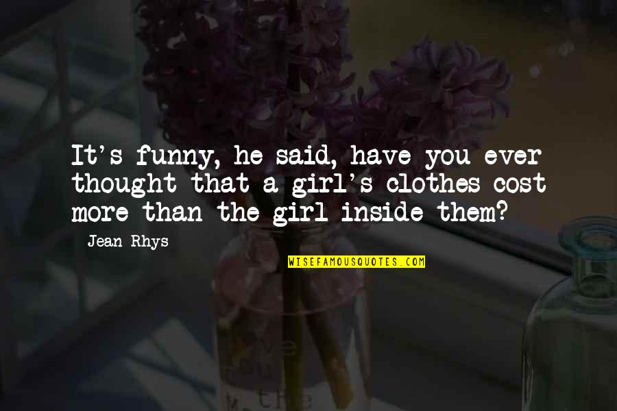 You Thought Funny Quotes By Jean Rhys: It's funny, he said, have you ever thought You Thought Funny Quotes By Jean Rhys: It's funny, he said, have you ever thought