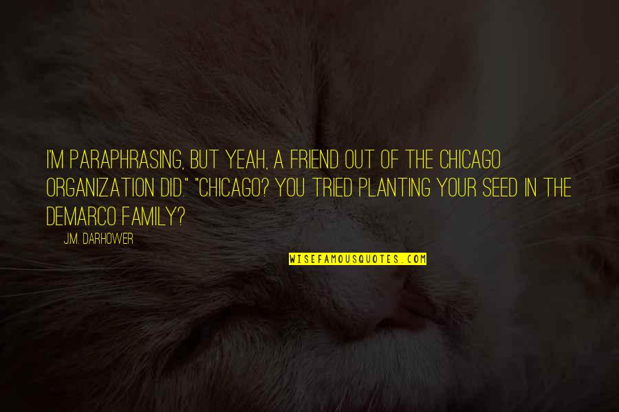 You Tried Quotes By J.M. Darhower: I'm paraphrasing, but yeah, a friend out of