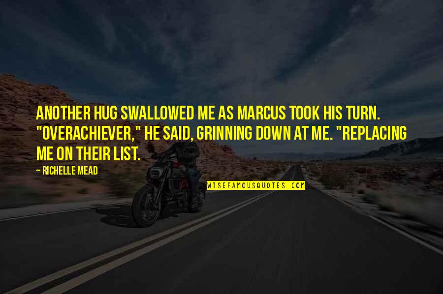 You Turn Me Down Quotes By Richelle Mead: Another hug swallowed me as Marcus took his
