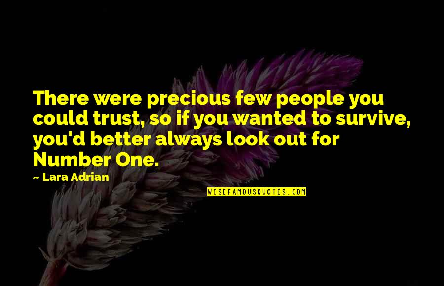 You Were Always There Quotes By Lara Adrian: There were precious few people you could trust,