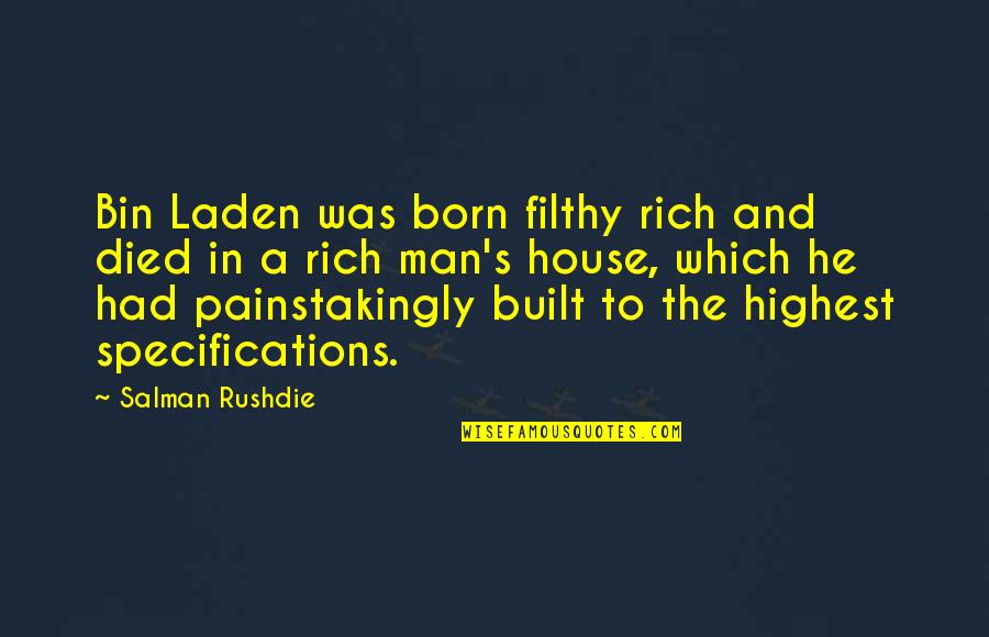 You Were Born Rich Quotes By Salman Rushdie: Bin Laden was born filthy rich and died