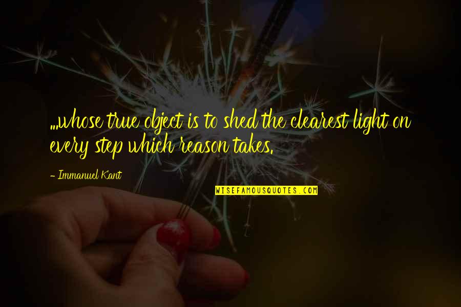 You Were Never Mine To Lose Quotes By Immanuel Kant: ...whose true object is to shed the clearest