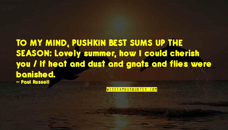 You Were Quotes By Paul Russell: TO MY MIND, PUSHKIN BEST SUMS UP THE