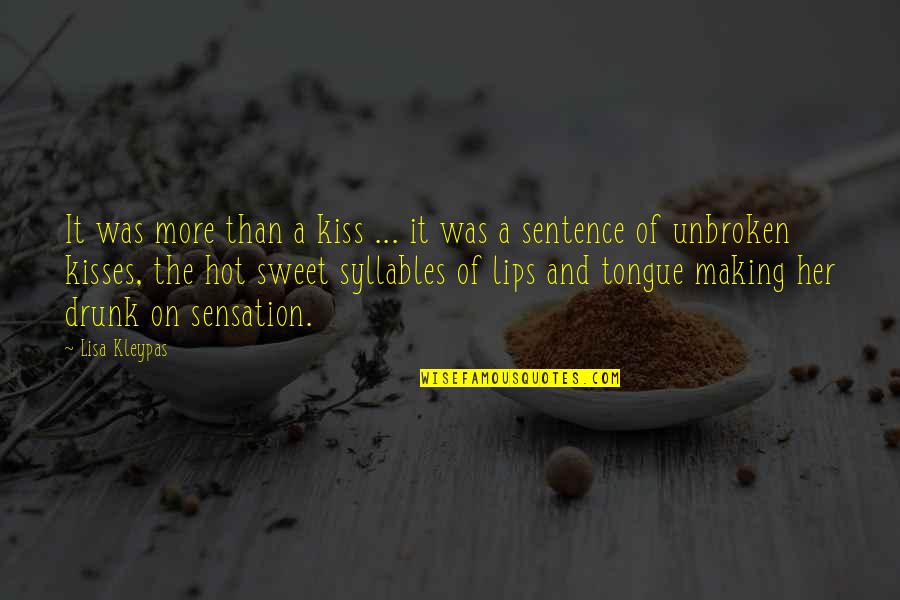 You Were So Drunk Quotes By Lisa Kleypas: It was more than a kiss ... it