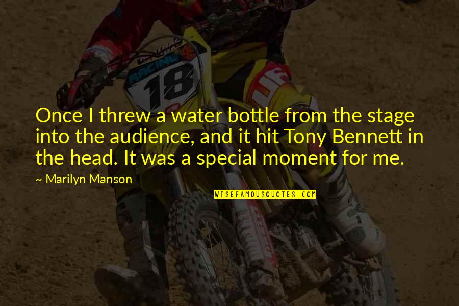 You Were Special To Me Quotes By Marilyn Manson: Once I threw a water bottle from the