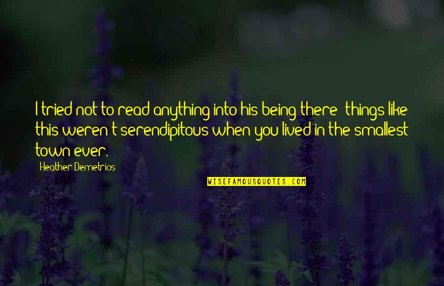 You Weren't There Quotes By Heather Demetrios: I tried not to read anything into his You Weren't There Quotes By Heather Demetrios: I tried not to read anything into his