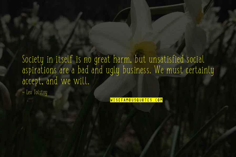 You Will Be Great Quote Quotes By Leo Tolstoy: Society in itself is no great harm, but