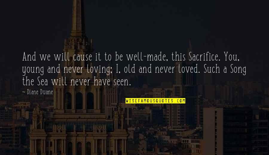 You Will Be Loved Quotes By Diane Duane: And we will cause it to be well-made, You Will Be Loved Quotes By Diane Duane: And we will cause it to be well-made,