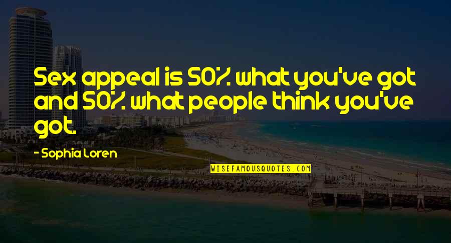 You Will Exhale Quotes By Sophia Loren: Sex appeal is 50% what you've got and