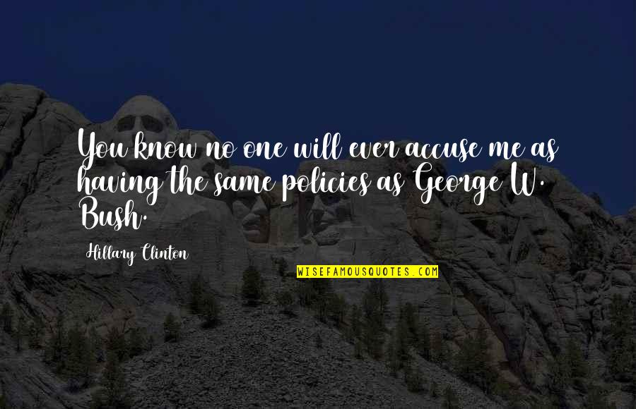 You Will Know Quotes By Hillary Clinton: You know no one will ever accuse me