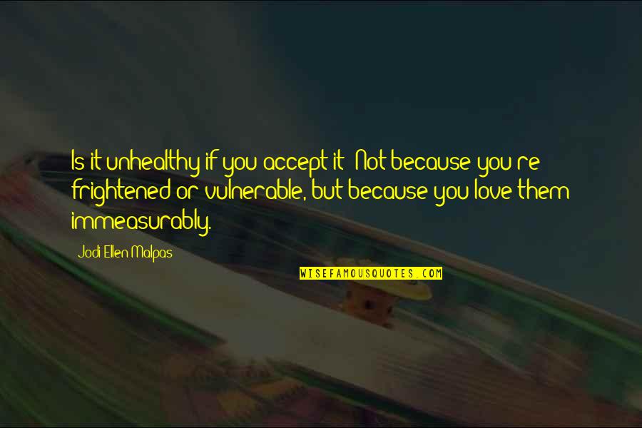 You Will Learn From Your Mistakes Quotes By Jodi Ellen Malpas: Is it unhealthy if you accept it? Not You Will Learn From Your Mistakes Quotes By Jodi Ellen Malpas: Is it unhealthy if you accept it? Not
