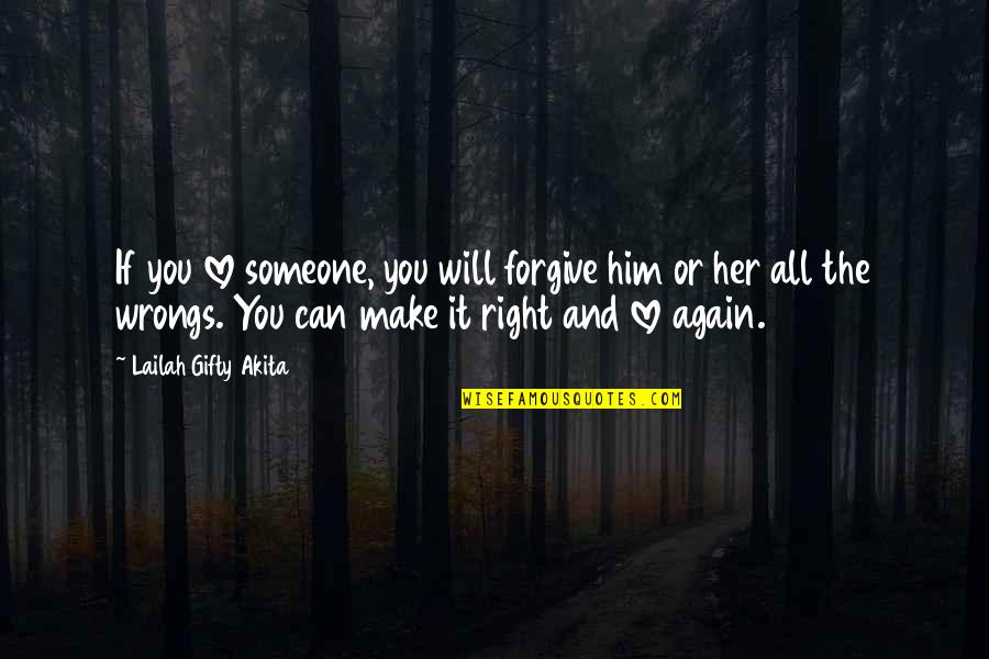 You Will Love Again Quotes By Lailah Gifty Akita: If you love someone, you will forgive him