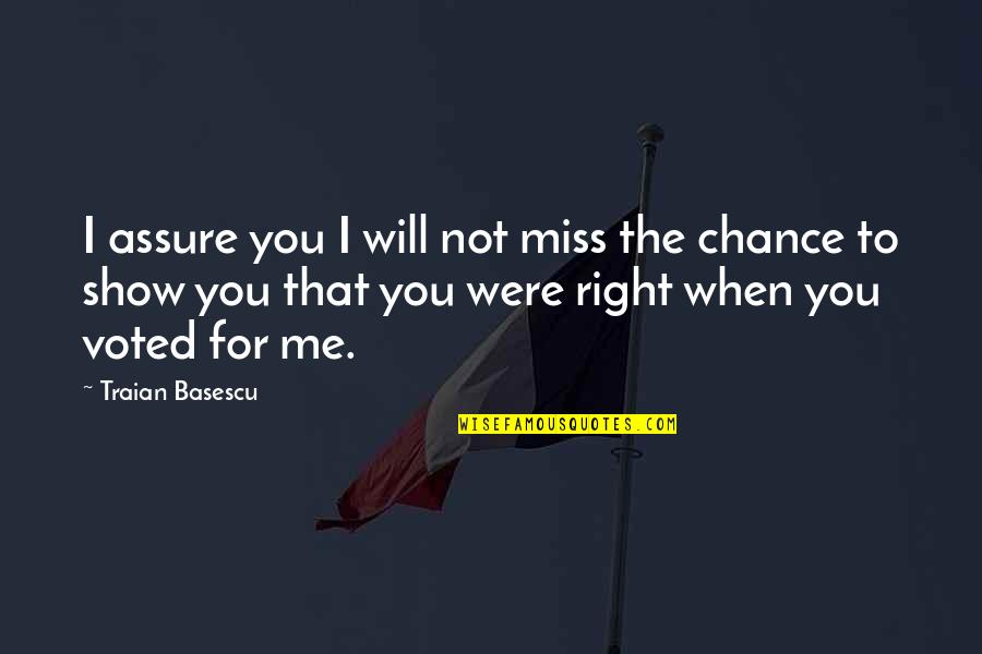 You Will Miss Quotes By Traian Basescu: I assure you I will not miss the You Will Miss Quotes By Traian Basescu: I assure you I will not miss the