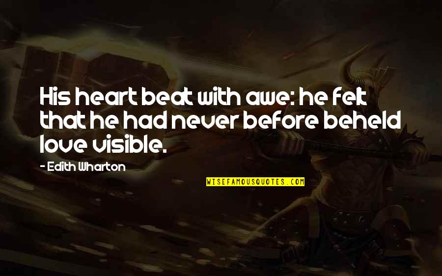 You Will Never Hurt Me Again Quotes By Edith Wharton: His heart beat with awe: he felt that