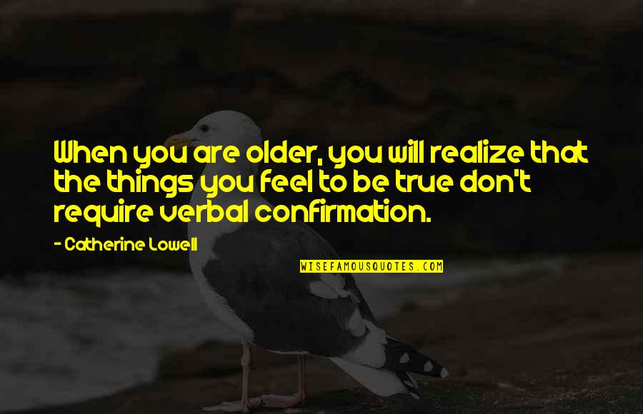 You Will Realize Quotes By Catherine Lowell: When you are older, you will realize that