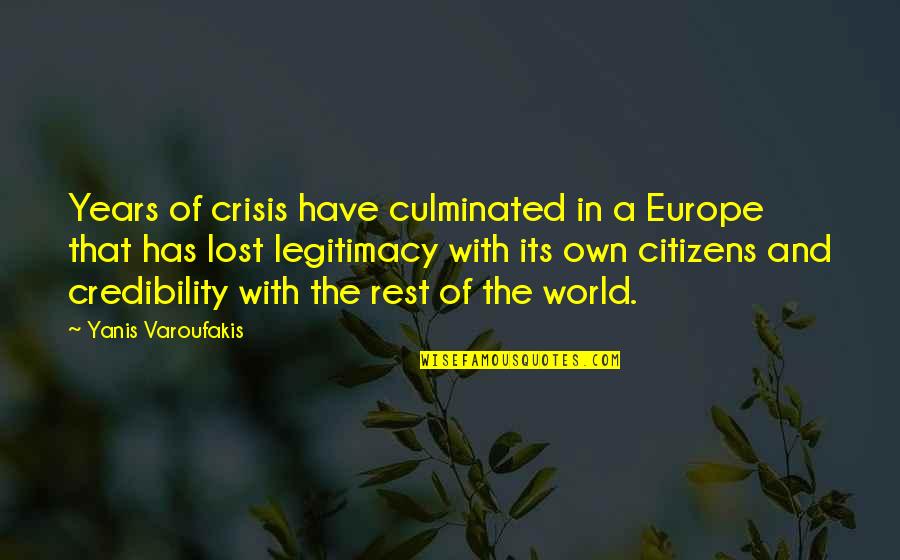 You Wreck Me Quotes By Yanis Varoufakis: Years of crisis have culminated in a Europe You Wreck Me Quotes By Yanis Varoufakis: Years of crisis have culminated in a Europe