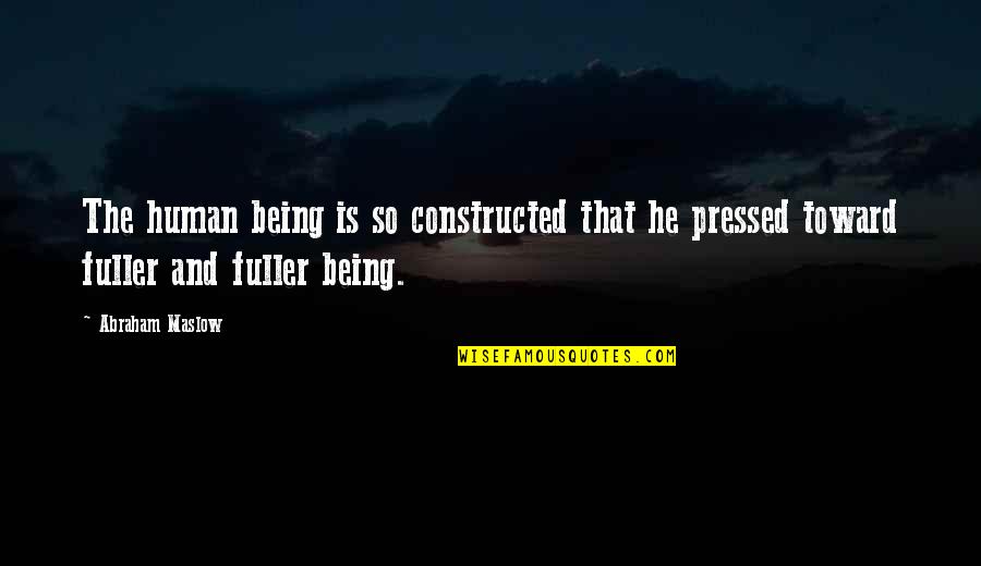 Youa Quotes By Abraham Maslow: The human being is so constructed that he