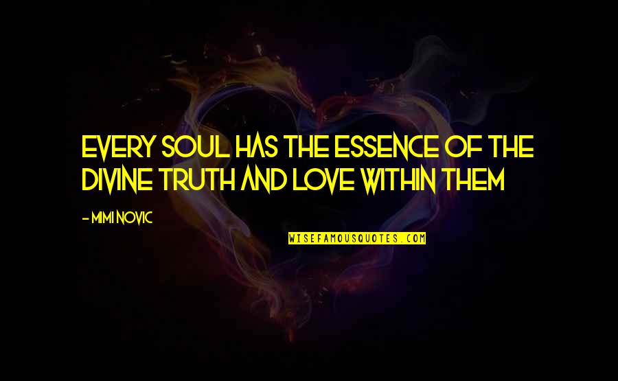 Youallcomebacksaloon Quotes By Mimi Novic: Every soul has the essence of the Divine
