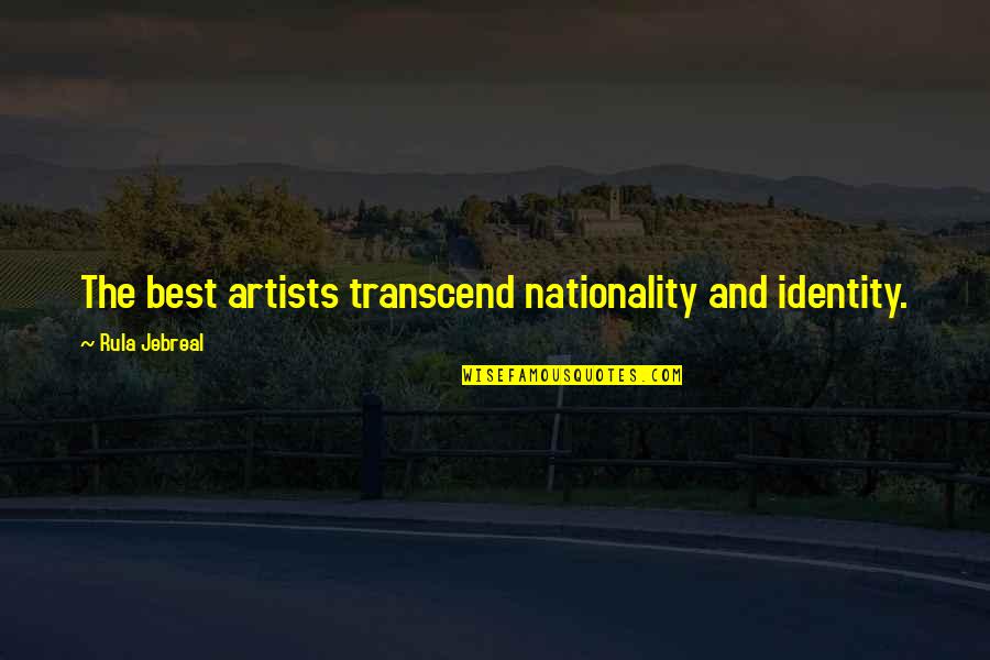 Youhas Flickr Quotes By Rula Jebreal: The best artists transcend nationality and identity. Youhas Flickr Quotes By Rula Jebreal: The best artists transcend nationality and identity.