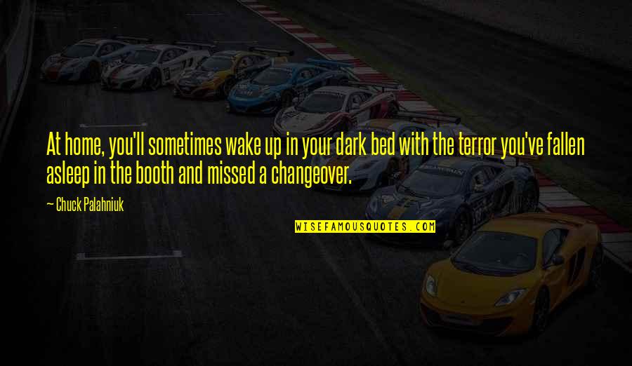 You'll Be Missed Quotes By Chuck Palahniuk: At home, you'll sometimes wake up in your You'll Be Missed Quotes By Chuck Palahniuk: At home, you'll sometimes wake up in your