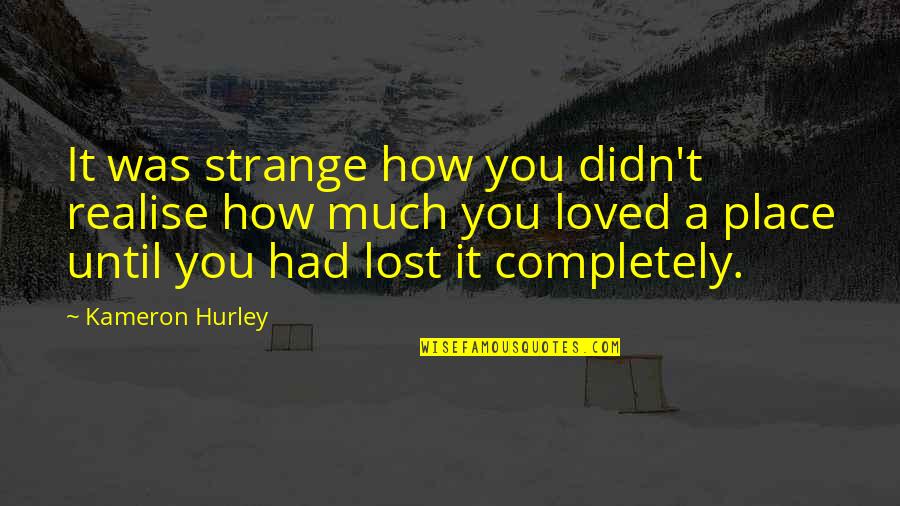 You'll Realise Quotes By Kameron Hurley: It was strange how you didn't realise how