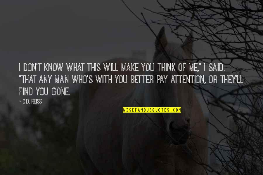 You'll Think Of Me Quotes By C.D. Reiss: I don't know what this will make you