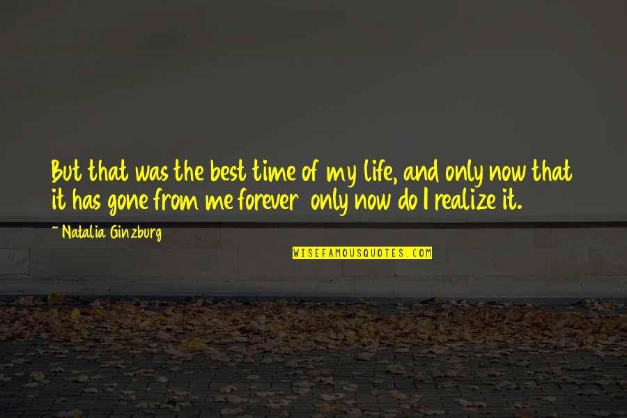 Youm Ul Quds Quotes By Natalia Ginzburg: But that was the best time of my