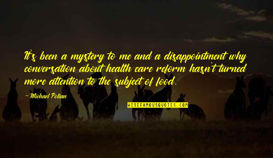 Younesi Hamid Quotes By Michael Pollan: It's been a mystery to me and a Younesi Hamid Quotes By Michael Pollan: It's been a mystery to me and a