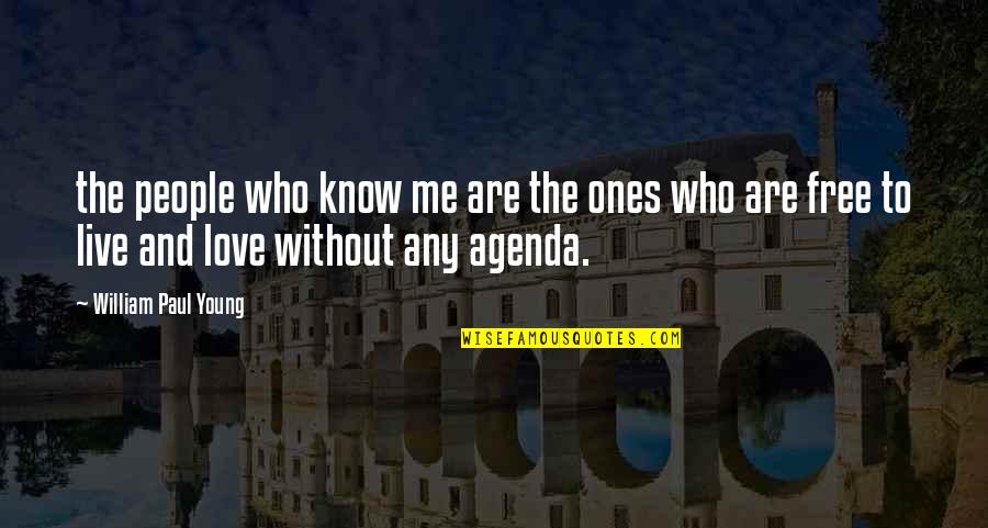 Young And Free Quotes By William Paul Young: the people who know me are the ones