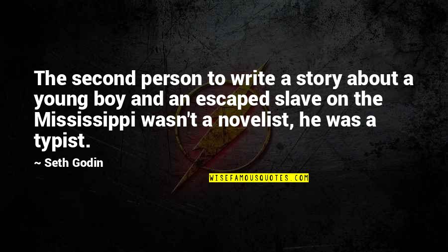 Young Boy Quotes By Seth Godin: The second person to write a story about Young Boy Quotes By Seth Godin: The second person to write a story about