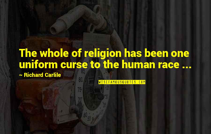 Young Drivers Quotes By Richard Carlile: The whole of religion has been one uniform