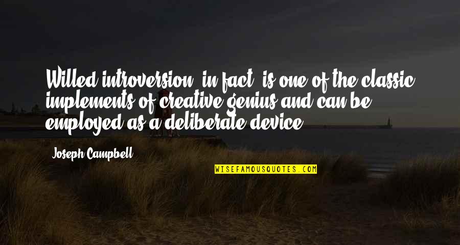 Young Free And Wild Quotes By Joseph Campbell: Willed introversion, in fact, is one of the