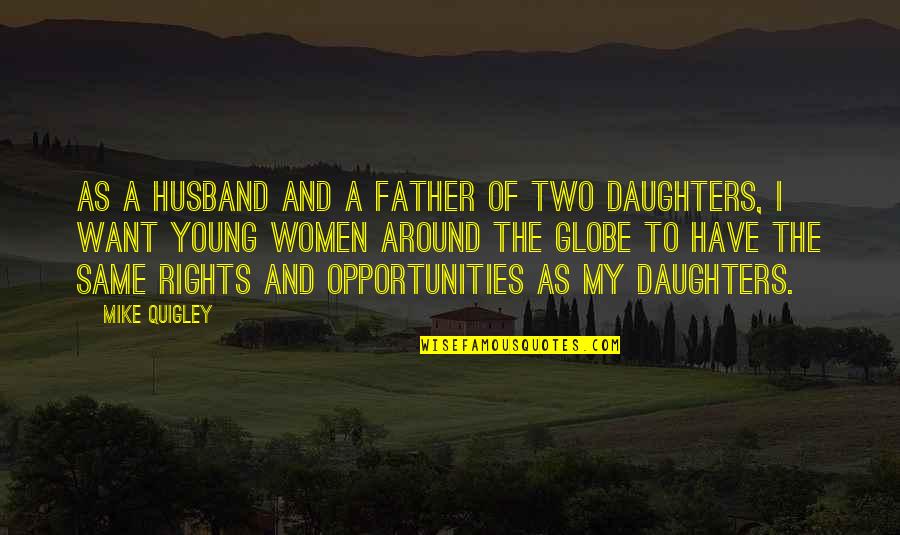 Young Husband Quotes By Mike Quigley: As a husband and a father of two