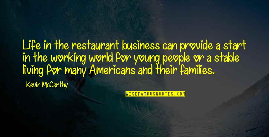 Young Living Life Quotes By Kevin McCarthy: Life in the restaurant business can provide a