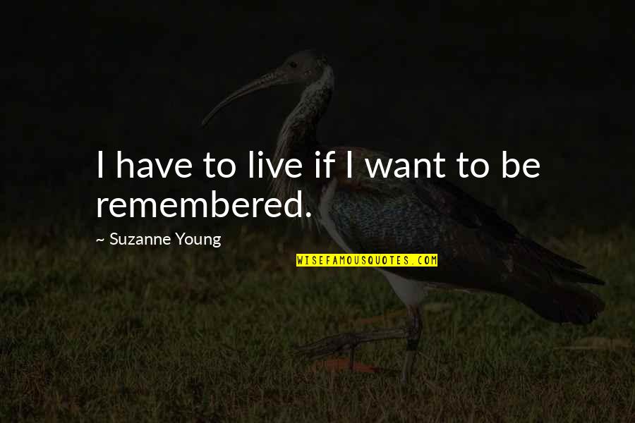 Young Living Quotes By Suzanne Young: I have to live if I want to