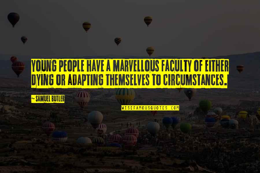 Young People Quotes By Samuel Butler: Young people have a marvellous faculty of either