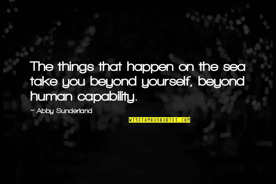 Young Person Dies Quotes By Abby Sunderland: The things that happen on the sea take