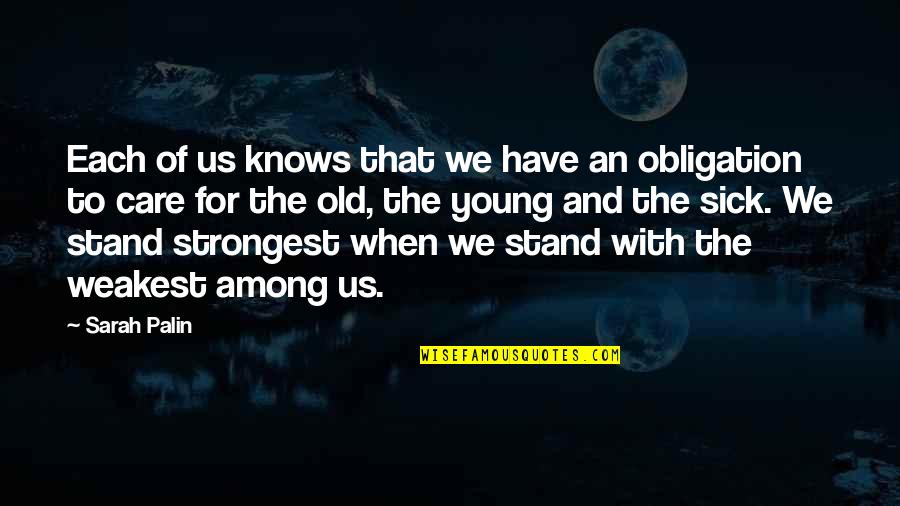 Young Stand Quotes By Sarah Palin: Each of us knows that we have an