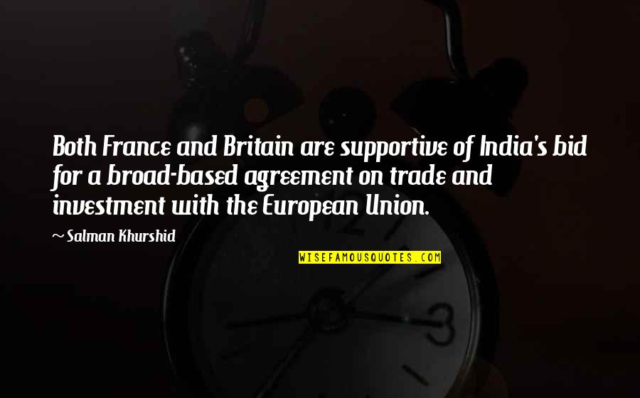 Young Years Quote Quotes By Salman Khurshid: Both France and Britain are supportive of India's