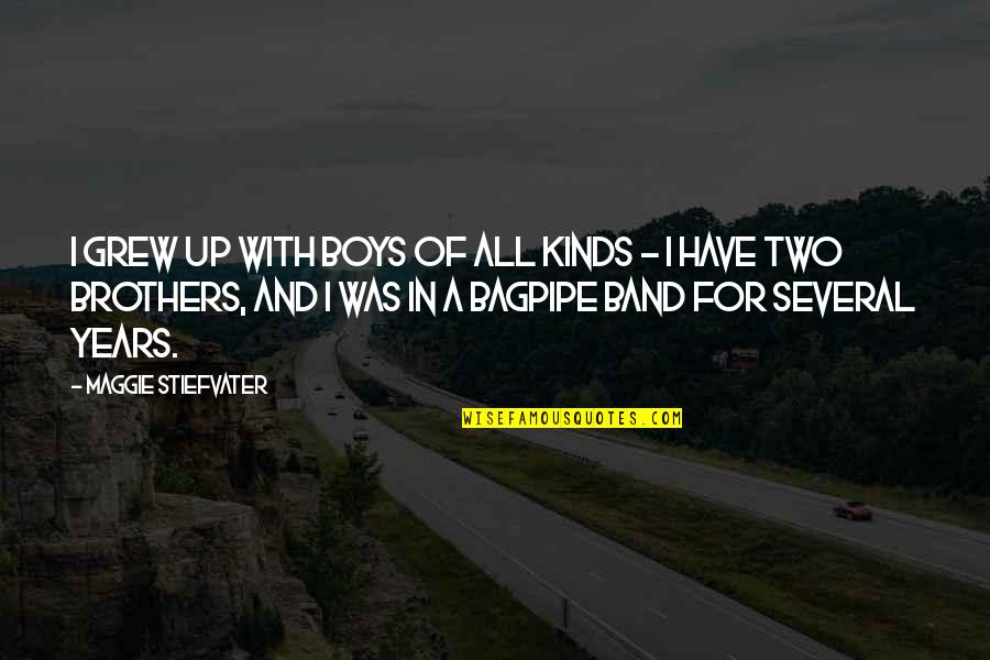 Youngbood Quotes By Maggie Stiefvater: I grew up with boys of all kinds