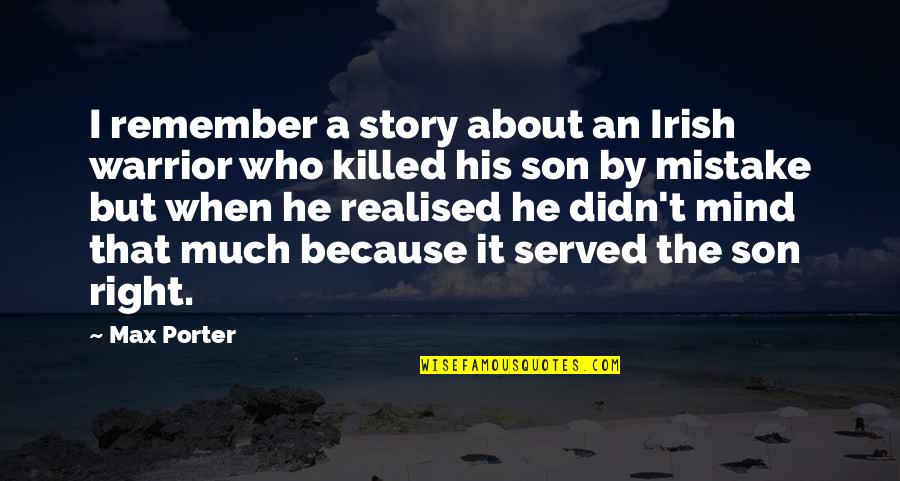 Younger Cousin Brother Quotes By Max Porter: I remember a story about an Irish warrior