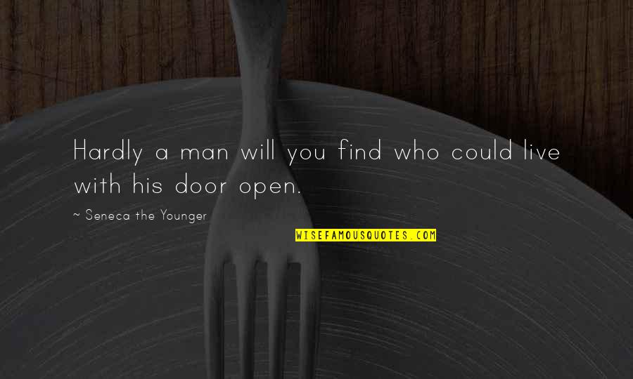 Younger Man Quotes By Seneca The Younger: Hardly a man will you find who could