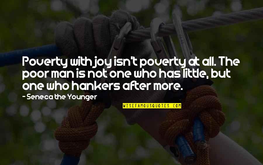 Younger Man Quotes By Seneca The Younger: Poverty with joy isn't poverty at all. The