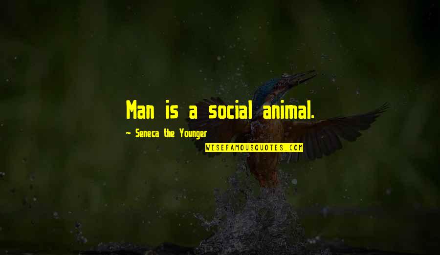 Younger Man Quotes By Seneca The Younger: Man is a social animal.