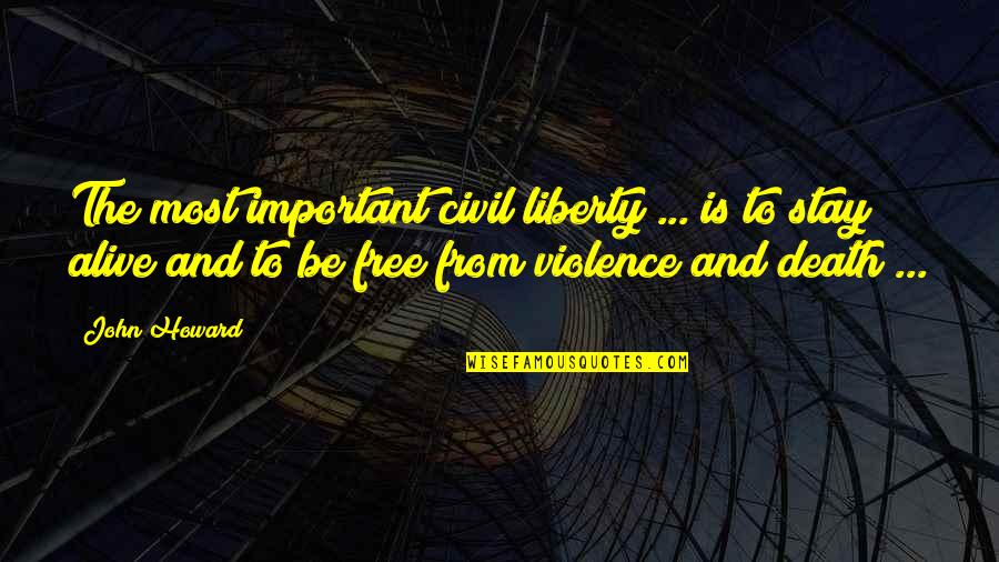 Youngerman Gold Quotes By John Howard: The most important civil liberty ... is to