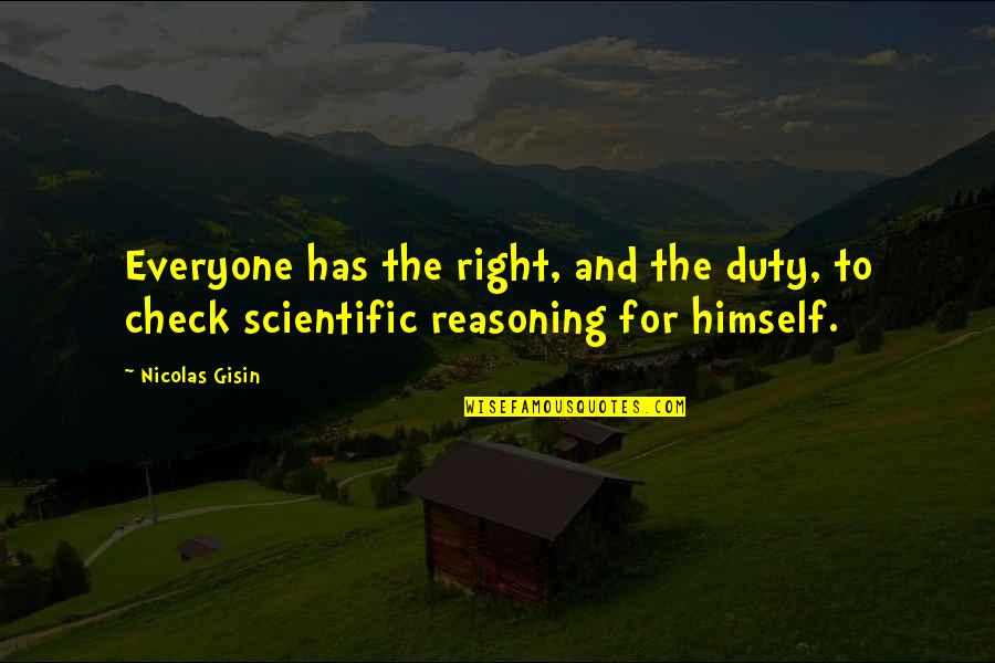 Younggren Emotional Support Quotes By Nicolas Gisin: Everyone has the right, and the duty, to
