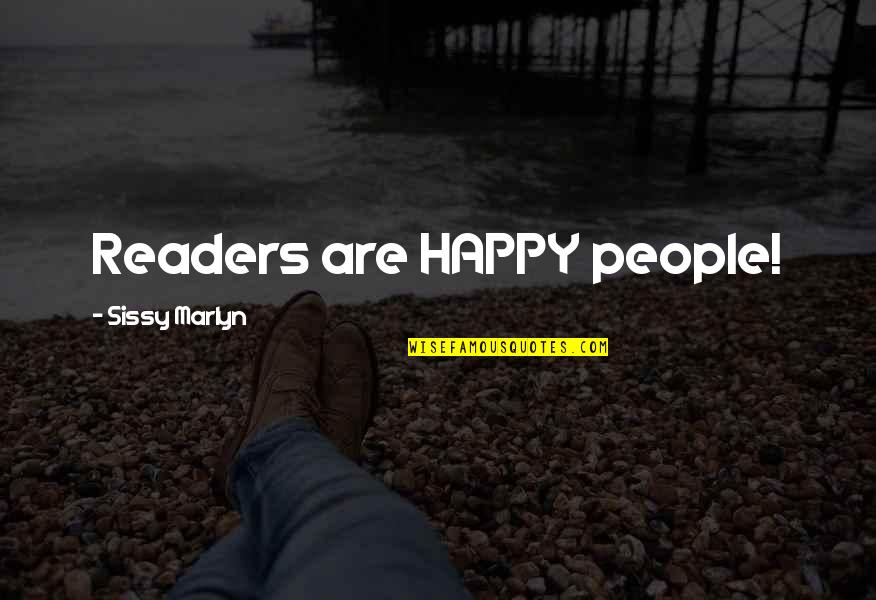 Youngin Quotes By Sissy Marlyn: Readers are HAPPY people!
