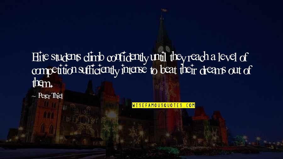 Younglings Are Sith Quotes By Peter Thiel: Elite students climb confidently until they reach a Younglings Are Sith Quotes By Peter Thiel: Elite students climb confidently until they reach a
